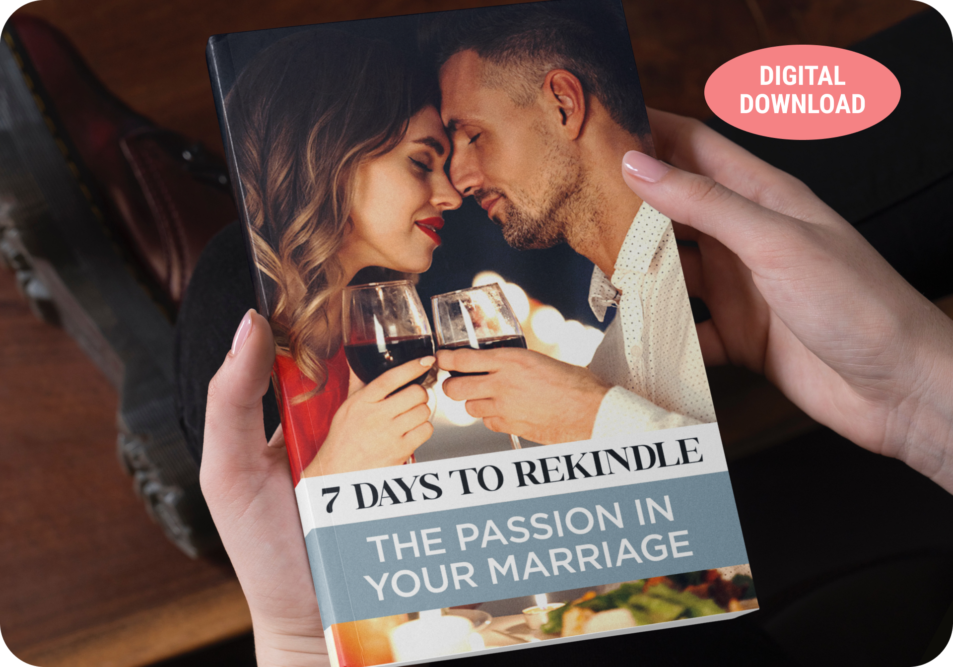 Bonus 1 - 7 Days To Rekindle The Passion In Your Marriage