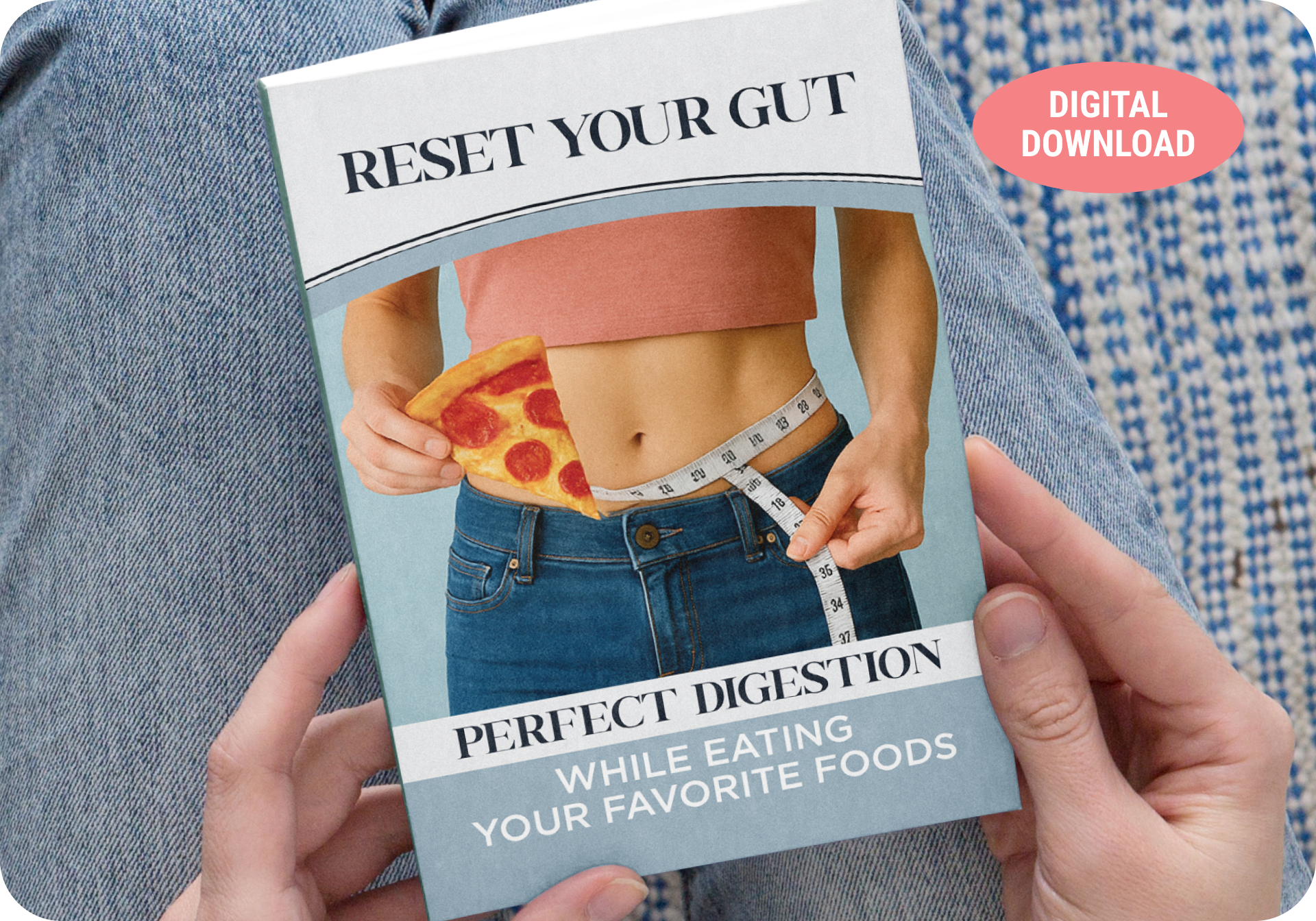 Bonus 2 - Reset Your Gut: Perfect Digestion While Eating Your Favorite Foods